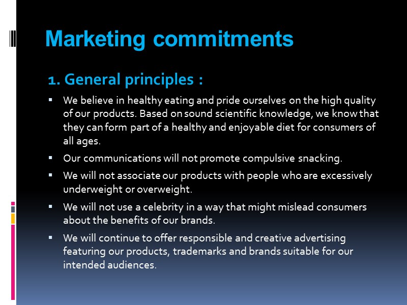 Marketing commitments   1. General principles : We believe in healthy eating and